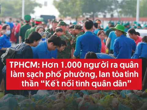 TPHCM: Hơn 1.000 người ra quân làm sạch phố phường, lan tỏa tinh thần “Kết nối tình quân dân”