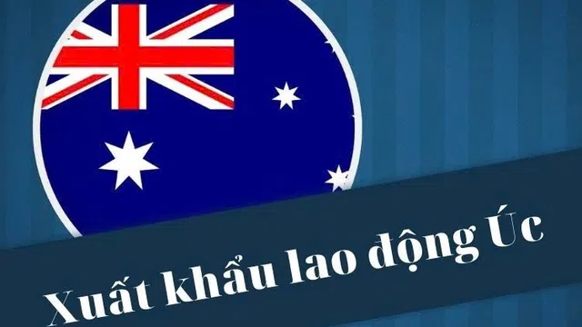 Hỗ trợ 1.000 lao động Việt Nam sang Australia làm việc